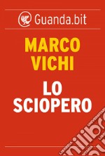 Lo sciopero. E-book. Formato EPUB ebook