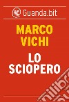 Lo sciopero. E-book. Formato EPUB ebook