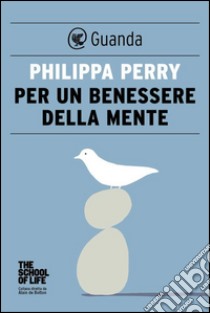 Per un benessere della mente. E-book. Formato EPUB ebook di Philippa Perry