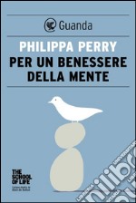 Per un benessere della mente. E-book. Formato EPUB ebook