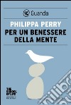 Per un benessere della mente. E-book. Formato EPUB ebook