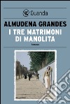 I tre matrimoni di Manolita. E-book. Formato PDF ebook