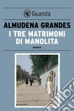 I tre matrimoni di Manolita. E-book. Formato EPUB ebook