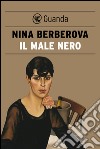 Il male nero. E-book. Formato EPUB ebook di Nina Berberova