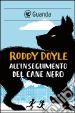 All'inseguimento del cane nero. E-book. Formato EPUB ebook