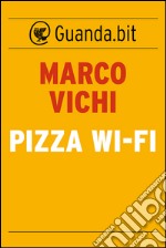 Pizza wi-fi. E-book. Formato EPUB ebook