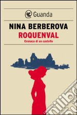 Roquenval: Cronaca di un castello. E-book. Formato EPUB ebook