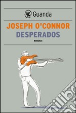 Desperados. E-book. Formato PDF ebook