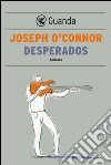 Desperados. E-book. Formato EPUB ebook