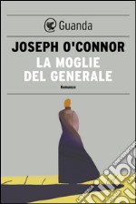 La moglie del generale. E-book. Formato EPUB ebook