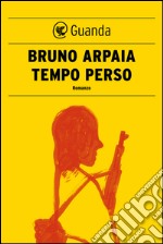 Tempo perso. E-book. Formato EPUB ebook