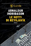Le notti di Reykjavík: Un'indagine per l'agente Erlendur Sveinsson. E-book. Formato PDF ebook