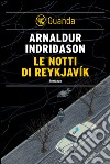 Le notti di Reykjavík: Un'indagine per l'agente Erlendur Sveinsson. E-book. Formato PDF ebook di Arnaldur Indridason