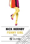 Funny Girl - Edizione Italiana. E-book. Formato PDF ebook di Nick Hornby