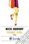 Funny Girl - Edizione Italiana. E-book. Formato PDF ebook di Nick Hornby