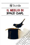 Il meglio di Roald Dahl. E-book. Formato EPUB ebook