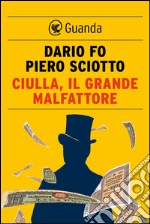 Ciulla, il grande malfattore. E-book. Formato EPUB