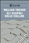 Gli scapoli delle colline. E-book. Formato EPUB ebook di William Trevor