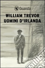 Uomini d'Irlanda. E-book. Formato EPUB ebook