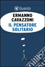 Il pensatore solitario. E-book. Formato EPUB ebook