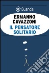 Il pensatore solitario. E-book. Formato EPUB ebook