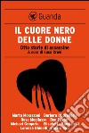 Il cuore nero delle donne. Otto storie di assassine. E-book. Formato EPUB ebook