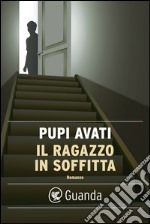 Il ragazzo in soffitta. E-book. Formato EPUB ebook