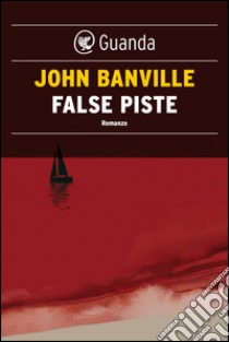 False piste: I misteri di Quirke. E-book. Formato PDF ebook di John Banville