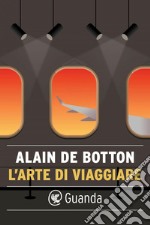 L'arte di viaggiare. E-book. Formato PDF ebook