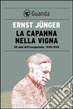 La capanna nella vigna: Gli anni dell'occupazione, 1945-1948. E-book. Formato EPUB ebook