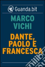 Dante, Paolo e Francesca. E-book. Formato EPUB ebook