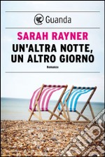 Un'altra notte, un altro giorno. E-book. Formato PDF ebook