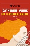 Un terribile amore. E-book. Formato EPUB ebook