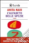 L'alfabeto delle spezie. E-book. Formato EPUB ebook