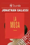 La musa. E-book. Formato EPUB ebook di Jonathan Galassi