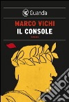 Il console. E-book. Formato PDF ebook