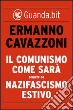 Il comunismo come sarà seguito da nazifascismo estivo. E-book. Formato EPUB ebook