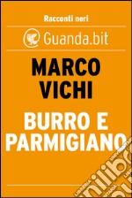 Burro e parmigiano. E-book. Formato EPUB ebook