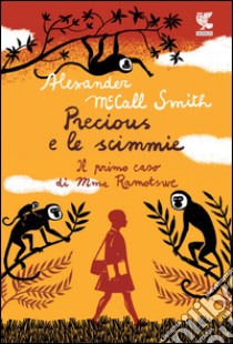 Precious e le scimmie: La prima indagine di Mma Ramotswe. E-book. Formato PDF ebook di Alexander McCall Smith