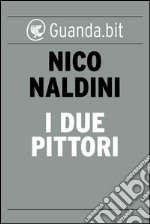 I due pittori. E-book. Formato EPUB ebook