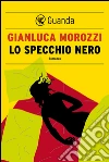 Lo specchio nero. E-book. Formato PDF ebook