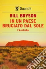 In un paese bruciato dal sole: L'Australia. E-book. Formato EPUB