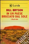 In un paese bruciato dal sole: L'Australia. E-book. Formato EPUB ebook