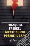 Niente su cui posare il capo. E-book. Formato EPUB ebook