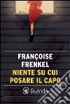 Niente su cui posare il capo. E-book. Formato PDF ebook