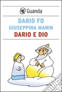 Dario e Dio. E-book. Formato PDF ebook di Dario  Fo