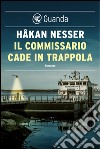 Il commissario cade in trappola: Un caso per il commissario Van Veeteren. E-book. Formato EPUB ebook