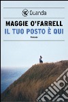 Il tuo posto è qui. E-book. Formato EPUB ebook