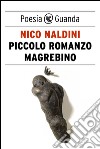 Piccolo romanzo magrebino. E-book. Formato PDF ebook