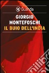 Il buio dell'India. E-book. Formato PDF ebook di Giorgio Montefoschi